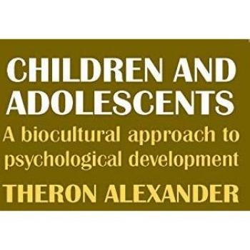 Children and Adolescents: A Biocultural Approach to Psychological Development