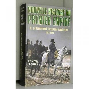 L'effondrement du système napoléonien : 1810-1814 (Nouvelle histoire du Premier Empire)
