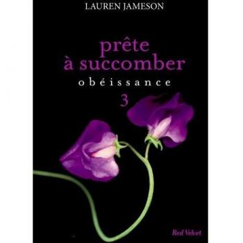Prête à succomber, Tome 3 : Obéissance