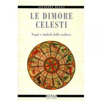Le dimore celesti. Segni e simboli dello zodiaco