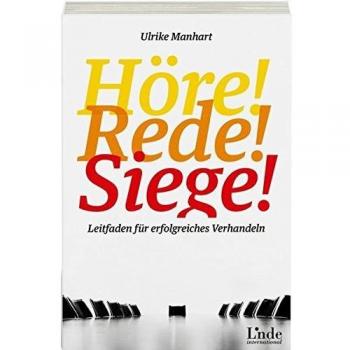 Ulrike Manhart Höre-Rede-Siege!: Leitfaden Für Erfolgreiches Verhandeln