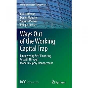 Ways Out of the Working Capital Trap: Empowering Self-Financing Growth Through Modern Supply Management
