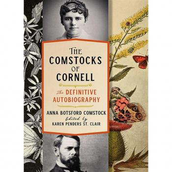 The Comstocks of CornellThe Definitive Autobiography by Anna Botsford Comstock