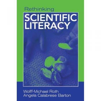 Rethinking Scientific Literacy, Critical Social Thought Series