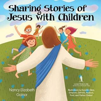 Gainor, Nancy Elizabeth: Sharing Stories of Jesus with Children