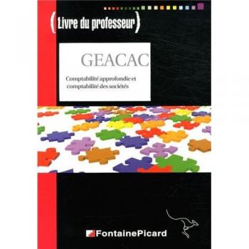 Comptabilité approfondie et comptabilité des sociétés DUT GEA / Licence : Livre du professeur