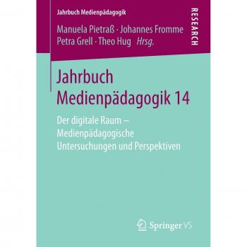 Jahrbuch Medienpädagogik 14: Der digitale Raum