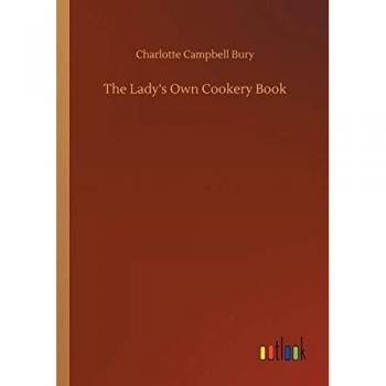 The Lady's Own Cookery Book