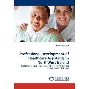Professional Development of Healthcare Assistants in NorthWest Ireland: Professional developement, lifelong learning and the management of change