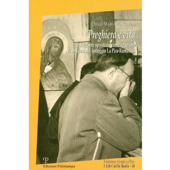 Preghiera e vita. La direzione spirituale come relazione di amicizia nel carteggio La Pira Ramusani