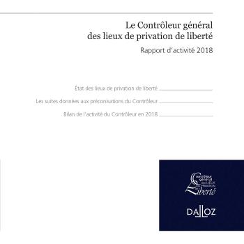 Le contrôleur général des lieux de privation de liberté. Rapport d'activité 2018