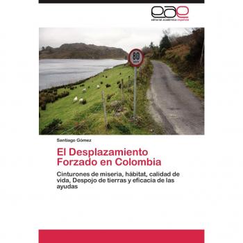 Gómez, Santiago: El Desplazamiento Forzado en Colombia