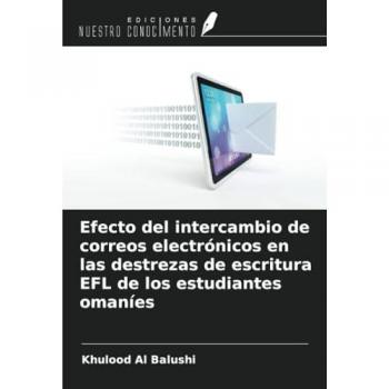 Al Balushi, Khulood: Efecto del intercambio de correos electrónicos en las destrezas de escritura EFL de los estudiantes omaníes