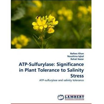 ATP-Sulfurylase: Significance in Plant Tolerance to Salinity Stress: ATP-sulfurylase and salinity tolerance