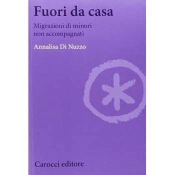 Fuori di casa. Migrazioni di minori non accompagnati