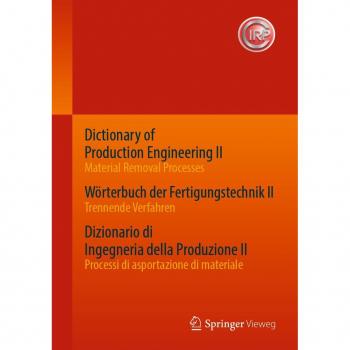 Dictionary of Production Engineering II