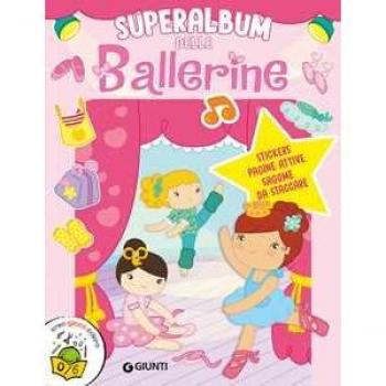 Superalbum delle ballerine. Con adesivi. Ediz. a colori