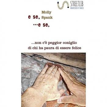 E se... e se... non c'è peggior coniglio di chi ha paura di essere felice