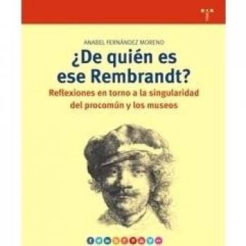 ¿De Quién Es Ese Rembrandt? Reflexiones En Torno A La Singularidad Del Procomún