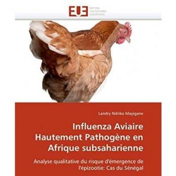Influenza Aviaire Hautement Pathogène en Afrique subsaharienne: Analyse qualitative du risque d'émergence de l'épizootie: Cas du Sénégal