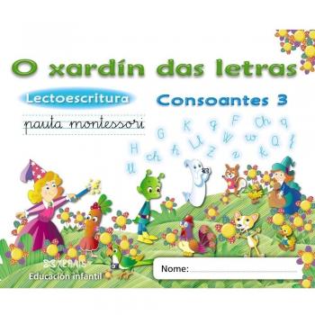 O xardín das letras. Consoantes 3: Lectoescritura.