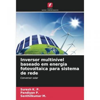 K. P., Suresh: Inversor multinível baseado em energia fotovoltaica para sistema de rede