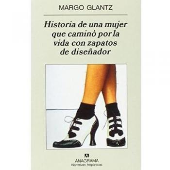 HISTORIA DE UNA MUJER QUE CAMINÓ POR LA VIDA CON ZAPATOS DE DISEÑADOR