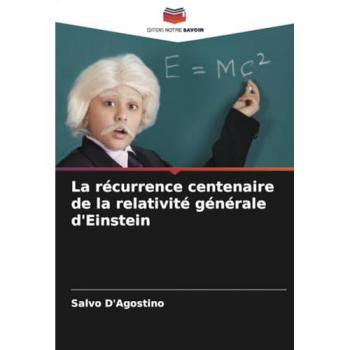 D'Agostino, Salvo: La récurrence centenaire de la relativité générale d'Einstein
