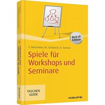Spiele für Workshops und Seminare (Haufe TaschenGuide)