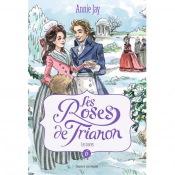 Les Roses De Trianon, Tome 6 : Les Noces