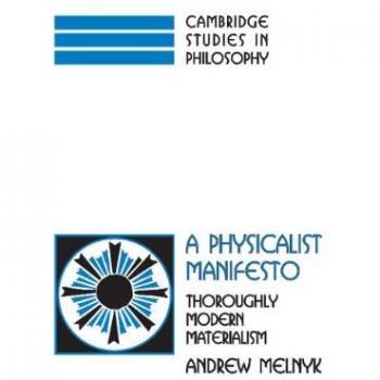 A Physicalist Manifesto: Thoroughly Modern Materialism