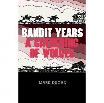 Bandit Years: A Gathering of Wolves (Western Legacy History Series)