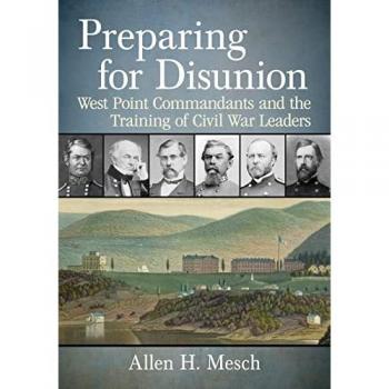 Preparing for Disunion: West Point Commandants and the Training of Civil War Leaders