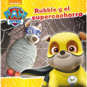RUBBLE Y EL SUPERCACHORRO (PAW PATROL