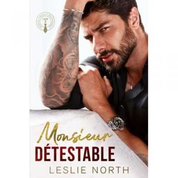 Monsieur Détestable: Une romance grumpy/sunshine avec un patron tyran milliardaire (Patrons, Tyrans et Milliardaires, Band 2)