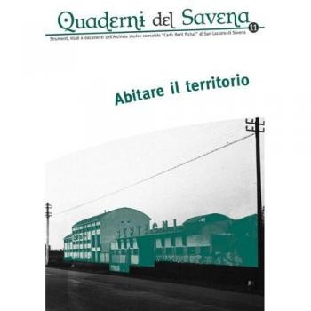 Quaderni del Savena. Strumenti, studi e documenti dell'archivio storico comunale «Carlo Berti Pichat» di San Lazzaro di Savena