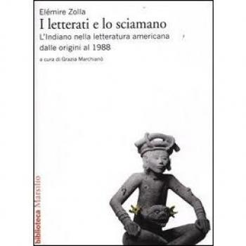 I letterati e lo sciamano. L'indiano nella letteratura americana ...