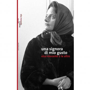 Una signora di mio gusto. Elsa Morante e le altre