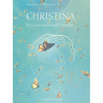 Christina Band 3: Bewusstsein schafft Frieden