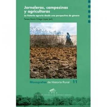 Jornaleras, campesinas y agricultoras. La historia agraria desde una perspectiva de género