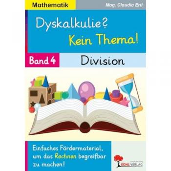 Ertl, Claudia: Dyskalkulie? Kein Thema! / Band 4: Division