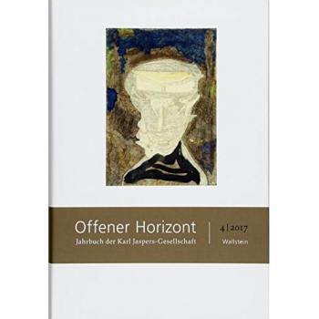 Matthias Bormuth Offener Horizont: Jahrbuch Der Karl Jaspers-Gesellschaft 4/2017