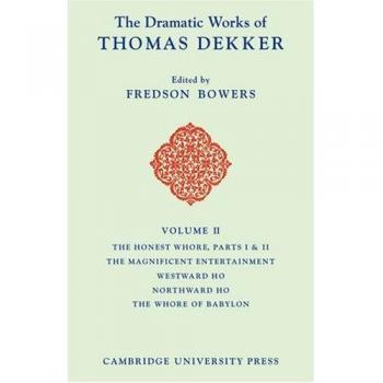 The Dramatic Works of Thomas Dekker