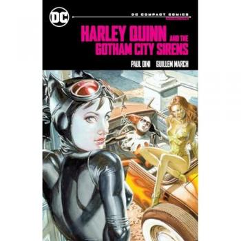 Harley Quinn & the Gotham City Sirens : DC Compact Comics Edition, by Paul Dini
