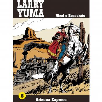 Arizona express. Larry Yuma. Vol. 5