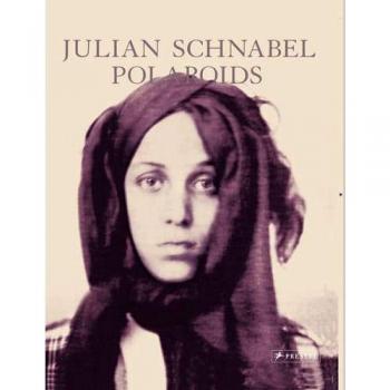 Petra Giloy-Hirtz Julian Schnabel Polaroids