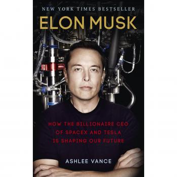 Elon Musk: How the Billionaire CEO of SpaceX and Tesla is Shaping our Future by