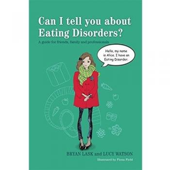 Can I tell you about Eating Disorders?: A guide for friends, family and professi