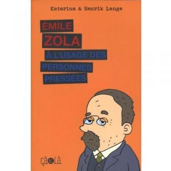 Emile Zola à l'usage des personnes pressées