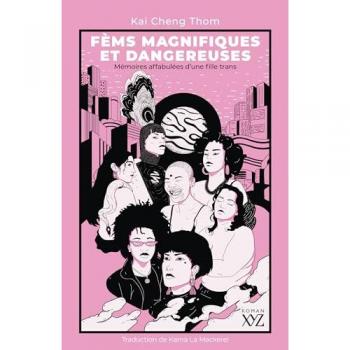 Fèms magnifiques et dangereuses : Mémoires affabulées d’une fille trans